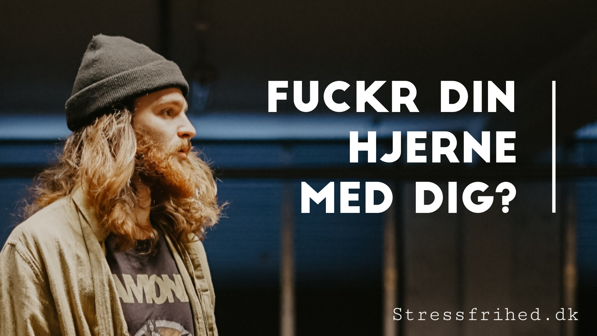 Fuckr din hjerne med dig?