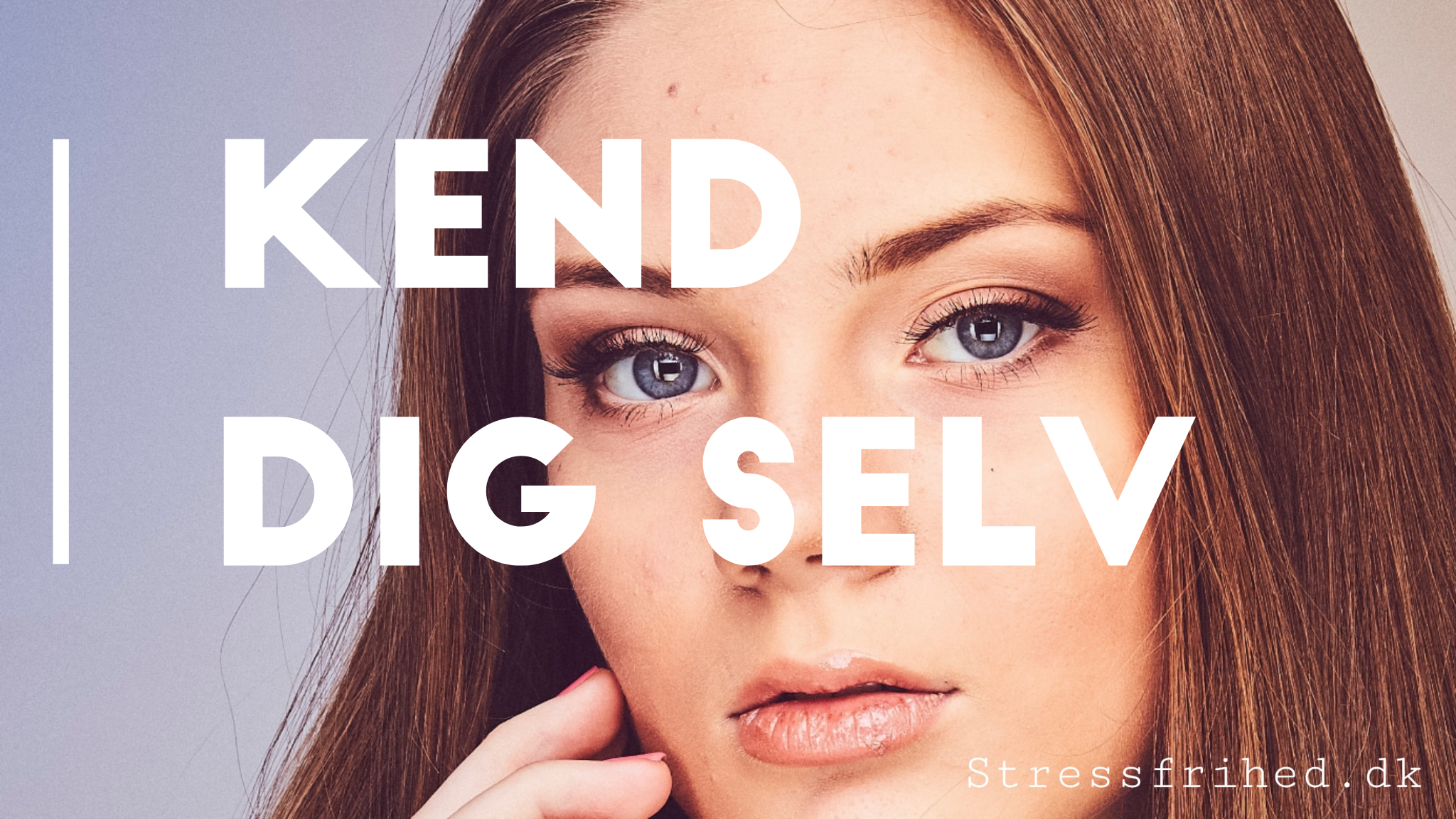 Stressfrihed Panelet anbefaler: Kend Dig Selv